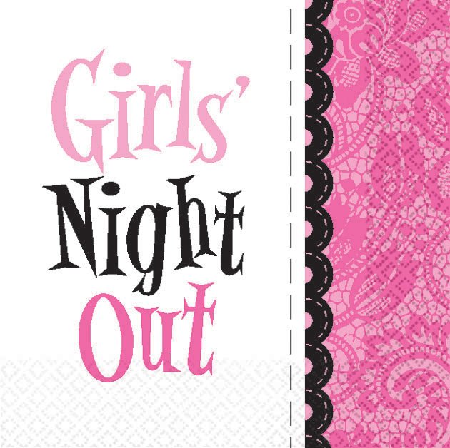 girls night out images. It#39;s a Girls Night Out…